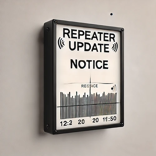DALL·E 2025-02-20 18.15.22 - A simple digital notice board displaying a 'Repeater Update Notice' message. The design is clean and minimal, with a plain background, bold text, and
